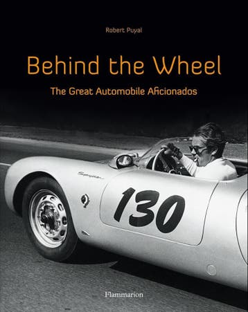 Behind the Wheel The Great Automobile Aficionados, Algemeen, Verzenden, Robert Puyal, Zo goed als nieuw
