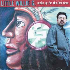 cd - Little Willie G. - Make Up For The Lost Time, Verzenden, Zo goed als nieuw