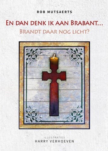 En dan denk ik aan Brabant... - Rob Mutsaerts 9789075717945, Verzenden, Gelezen, Rob Mutsaerts