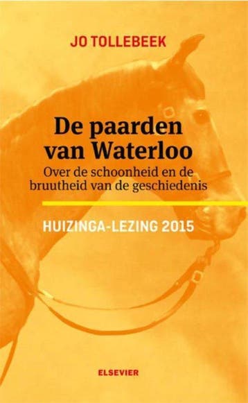 Huizinga - De paarden van Waterloo - Jo Tollebeek, Verzenden, Gelezen