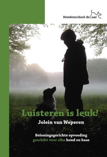 Luisteren is leuk! / 1 beloningsgerichte opvoeding, geschikt, Verzenden, Zo goed als nieuw, Jolein van Weperen