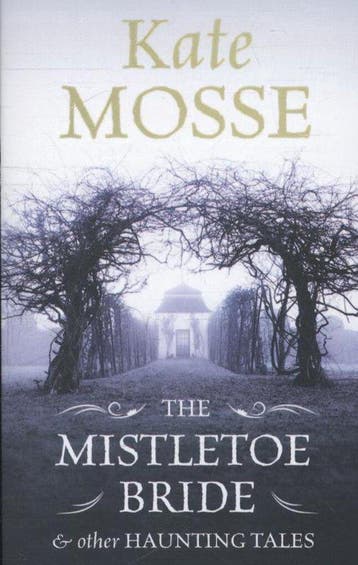 The Mistletoe Bride and Other Haunting Tales - Kate Mosse, Verzenden, Gelezen, Kate Mosse