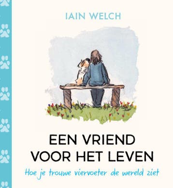 Een Vriend Voor Het Leven | Iain Welch | Nieuw, Ophalen of Verzenden, Nieuw, Iain Welch