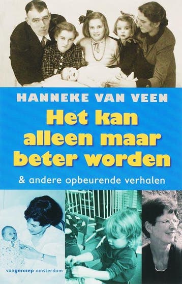 Het kan alleen maar beter worden - H. van Veen 9789055156542, Verzenden, Zo goed als nieuw, H. van Veen