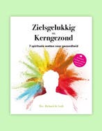 9789082937817 Zielsgelukkig = Kerngezond | Tweedehands, Boeken, Verzenden, Zo goed als nieuw, Richard de Leth