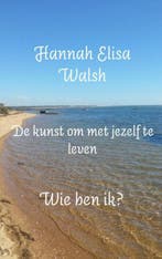 9789402147551 De kunst om met jezelf te leven, Boeken, Verzenden, Nieuw, Hannah Elisa Walsh