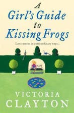 GirlS Guide To Kissing Frogs 9780007219612 Victoria Clayton, Boeken, Verzenden, Gelezen, Victoria Clayton