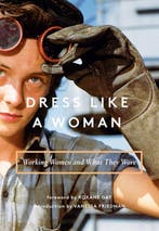 Dress Like a Woman 9781419729928 Bogomila Welsh-Ovcharov, Boeken, Verzenden, Zo goed als nieuw, Bogomila Welsh-Ovcharov