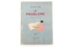 Marcel Aymé / Nathalie Parain - Le Problème - 1946