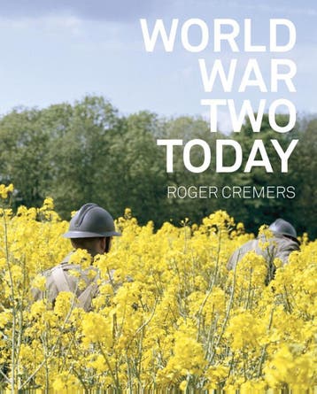 World War Two Today | Roger Cremers-Arnon Grunberg | Nieuw, Ophalen of Verzenden, Nieuw, Roger Cremers-Arnon Grunberg