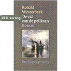 VAL VAN DE PELIKAAN 9789023918356 R. Westerbeek, Verzenden, Gelezen, R. Westerbeek