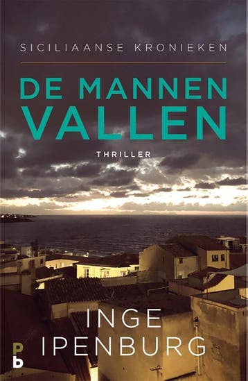 De mannen vallen / Siciliaanse kronieken / 2 - Inge Ipenburg, Verzenden, Gelezen, Inge Ipenburg