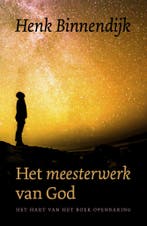 Het Meesterwerk van God 9789043528313 Henk Binnendijk, Verzenden, Zo goed als nieuw, Henk Binnendijk