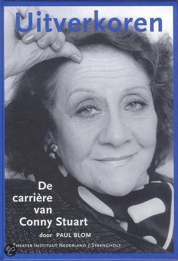 Uitverkoren: de carriere van Conny Stuart - P. Blom, Verzenden, Gelezen, P. Blom
