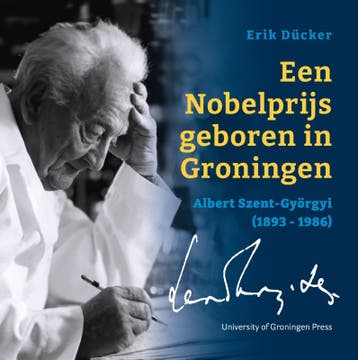 Een Nobelprijs geboren in Groningen - Erik Dücker, Verzenden, Zo goed als nieuw, Erik Dücker