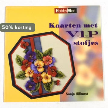 Kaarten met VIP stofjes / Hobby Mee - S. Hilhorst, Verzenden, Gelezen, S. Hilhorst