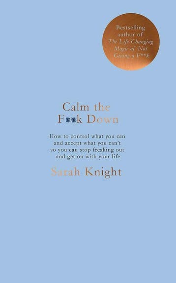 Calm the f**k down - Sarah Knight 9781787476196, Boeken, Verzenden, Zo goed als nieuw, Sarah Knight