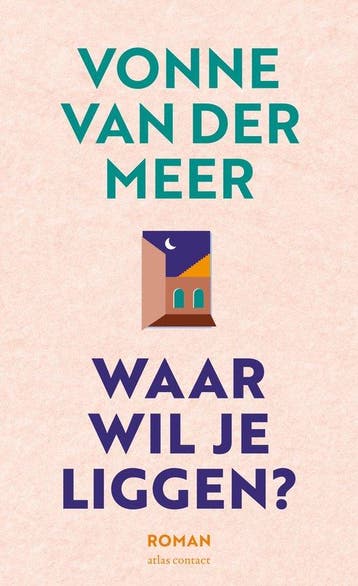 9789025479534 Waar wil je liggen Vonne van der Meer, Boeken, Verzenden, Nieuw, Vonne van der Meer