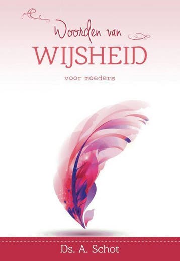 Woorden van wijsheid - A. Schot 9789462781719, Boeken, Verzenden, Gelezen, A. Schot