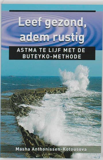 Leef gezond, adem rustig / Ankertjes / 262 9789020204414, Verzenden, Zo goed als nieuw, Masha Anthonissen-Kotousova