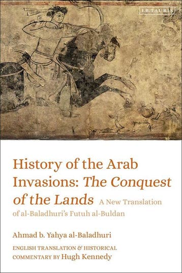 9780755637447 History of the Arab Invasions: The Conquest..., Verzenden, Nieuw, Ahmad b. Yahya al-Baladhuri