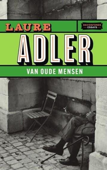 Van oude mensen | 9789022339473 | Laure Adler, Ophalen of Verzenden, Zo goed als nieuw, Laure Adler
