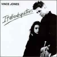 cd - Vince Jones - It All Ends Up In Tears, Verzenden, Zo goed als nieuw