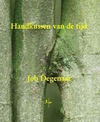 Handkussen van de tijd - Job Degenaar 9789076982649, Verzenden, Zo goed als nieuw, Job Degenaar
