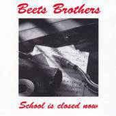 cd - The Beets Brothers - School Is Closed Now, Verzenden, Zo goed als nieuw