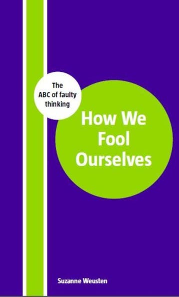 How we fool ourselves - Suzanne Weusten 9789082329322, Verzenden, Zo goed als nieuw, Suzanne Weusten