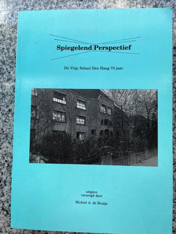 Spiegelend Perspectief- De Vrije School Den Haag 70 jaar, Michiel A. de Bruijn, Verzenden, 20e eeuw of later, Gelezen