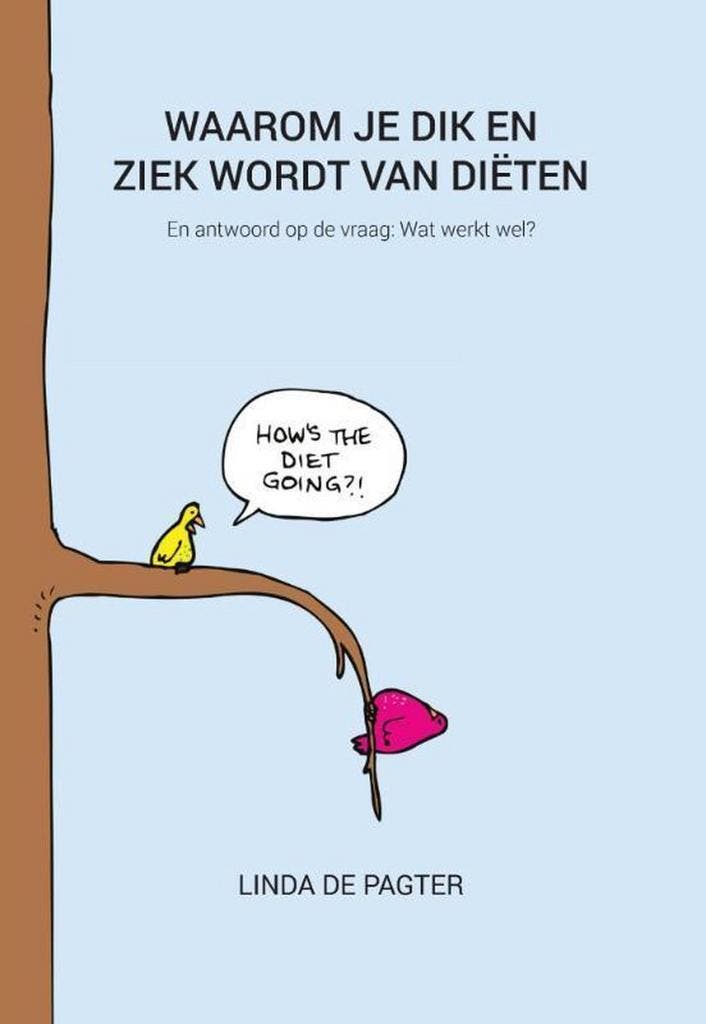 Waarom je dik en ziek wordt van diëten - Linda de Pagter, Boeken, Gezondheid, Dieet en Voeding, Zo goed als nieuw, Verzenden