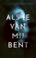 Als je van mij bent (9789403160511, Michael Robotham), Boeken, Verzenden, Nieuw