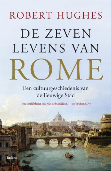 De zeven levens van Rome 9789460031847 Robert Hughes, Boeken, Verzenden, Gelezen, Robert Hughes