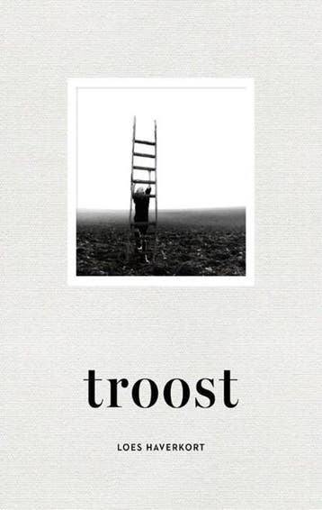 Troost | 9789021344669 | Loes Haverkort, Ophalen of Verzenden, Zo goed als nieuw, Loes Haverkort