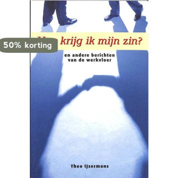 Hoe krijg ik mijn zin ? - Theo IJzermans 9789058711021, Verzenden, Zo goed als nieuw, Theo IJzermans