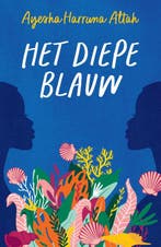Het diepe blauw 9789083146829 Ayesha Harruna Attah, Verzenden, Zo goed als nieuw, Ayesha Harruna Attah