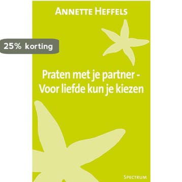 Praten met je partner - Voor liefde kun je kiezen, Boeken, Verzenden, Gelezen, Annette Heffels