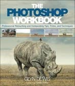 The photoshop workbook 9780134008462 Glyn Dewis, Verzenden, Zo goed als nieuw, Glyn Dewis