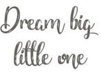 Tekst muursticker; Dream big little one (30x19cm), Huis en Inrichting, Verzenden, Nieuw