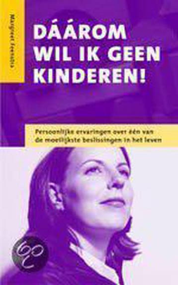 Daarom wil ik geen kinderen ! - Margreet Feenstra, Verzenden, Zo goed als nieuw, Margreet Feenstra