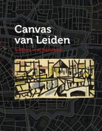 Canvas van Leiden, Schilders in de Sleutelstad 9789079667031, Verzenden, Zo goed als nieuw, Bart in 't Veld
