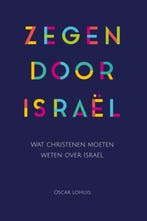 Zegen door Israel 9789082000320 Oscar Lohuis, Verzenden, Zo goed als nieuw, Oscar Lohuis