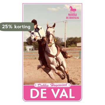 De val / Manege De Hoefslag / 3 - Debby Hogewind, Verzenden, Gelezen, Debby Hogewind