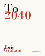 To 2040 9781800173163 Jorie Graham, Verzenden, Gelezen, Jorie Graham