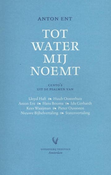Tot water mij noemt - Anton Ent 9789086596218, Boeken, Verzenden, Zo goed als nieuw, Anton Ent