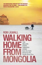 Walking Home From Mongolia | 9781444745306 | Rob Lilwall, Zo goed als nieuw, Rob Lilwall