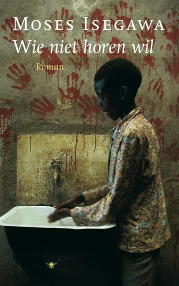 Wie niet horen wil - Moses Isegawa 9789023419341, Verzenden, Gelezen, Moses Isegawa