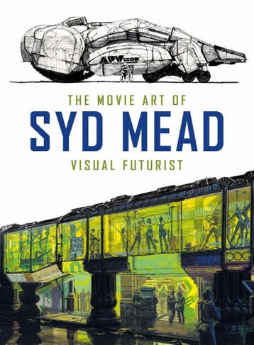 The Movie Art of Syd Mead: Visual Futurist, Verzenden, Nieuw