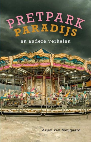 Pretpark Paradijs - Arjen van Meijgaard 9789493323100, Verzenden, Zo goed als nieuw, Arjen van Meijgaard